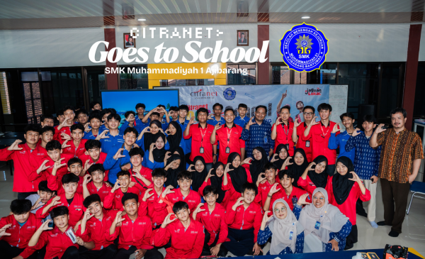 CITRANET GOES TO SCHOOL SMK MUHAMMADIYAH 1 AJIBARANG: BERBAGI INSIGHT DUNIA ISP KEPADA SISWA JURUSAN TJKT